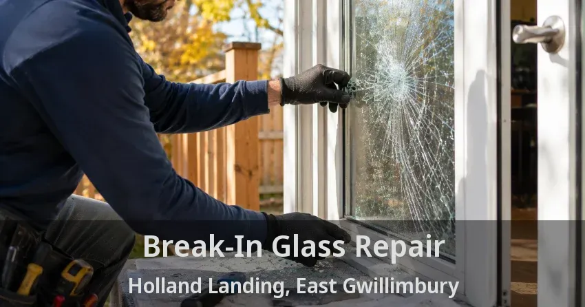 Break-In Glass Repair Holland Landing, East Gwillimbury - ON