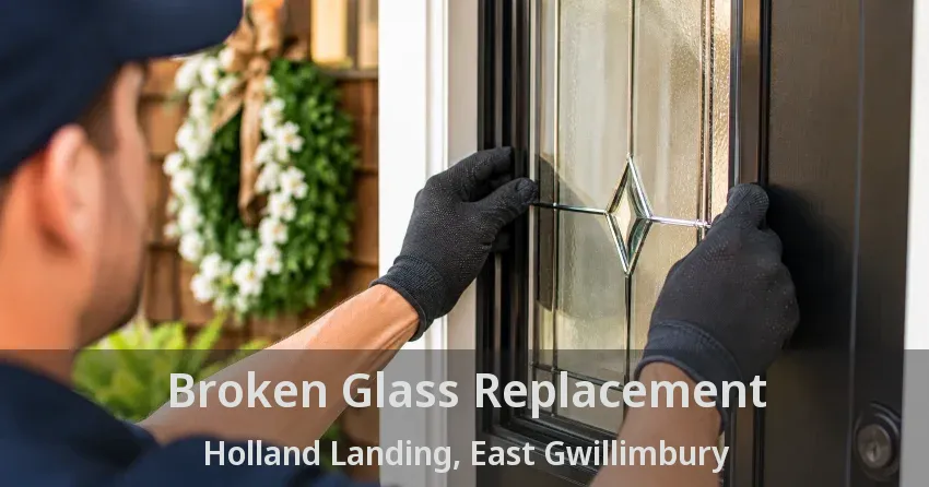 Broken Glass Replacement Holland Landing, East Gwillimbury - ON