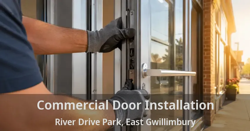 Commercial Door Installation River Drive Park, East Gwillimbury - ON