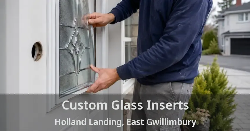 Custom Glass Inserts Holland Landing, East Gwillimbury - ON