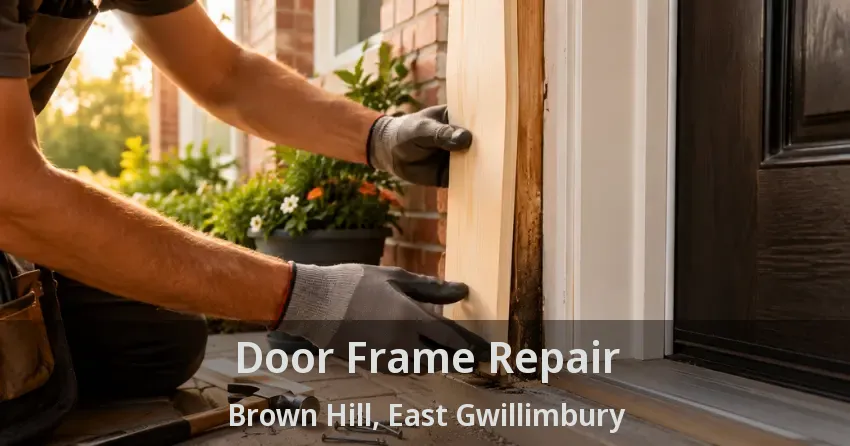 Door Frame Repair Brown Hill, East Gwillimbury - ON