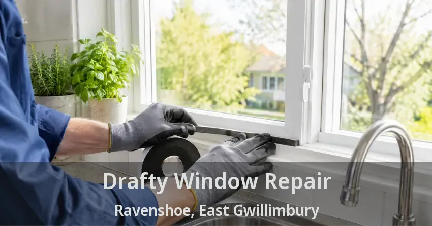 Drafty Window Repair Ravenshoe, East Gwillimbury - ON