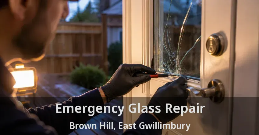Emergency Glass Repair Brown Hill, East Gwillimbury - ON