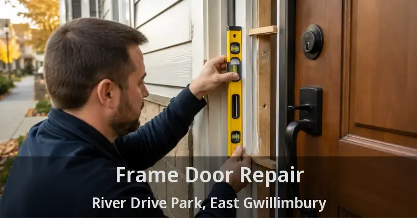 Frame Door Repair River Drive Park, East Gwillimbury - ON
