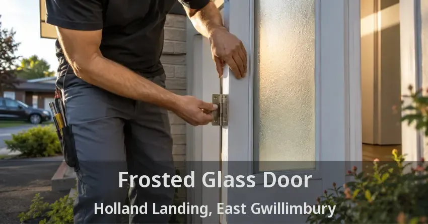 Frosted Glass Door Holland Landing, East Gwillimbury - ON