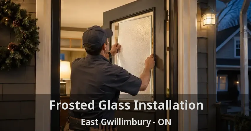 Frosted Glass Installation East Gwillimbury - ON