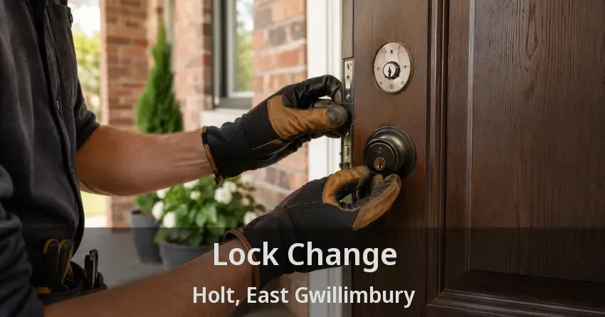 Lock Change Holt, East Gwillimbury - ON