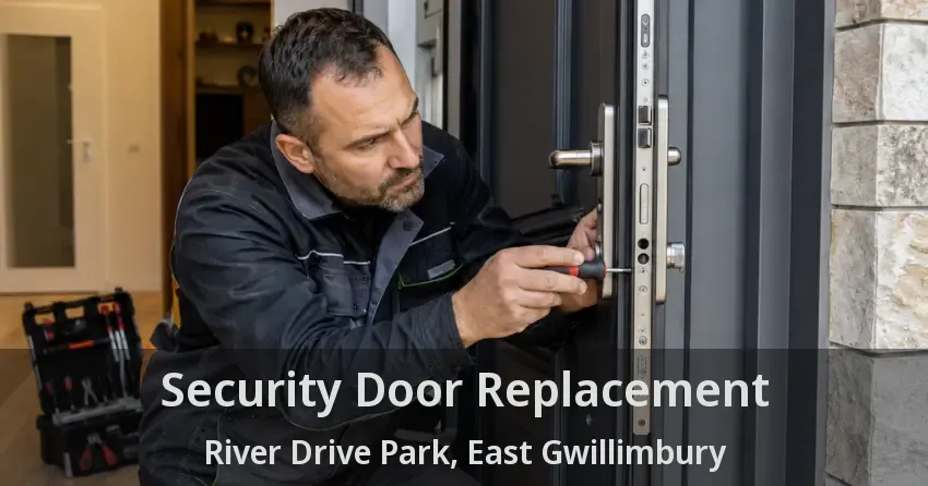 Security Door Replacement River Drive Park, East Gwillimbury - ON