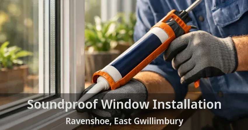 Soundproof Window Installation Ravenshoe, East Gwillimbury - ON