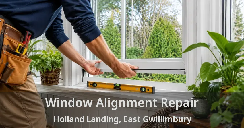Window Alignment Repair Holland Landing, East Gwillimbury - ON