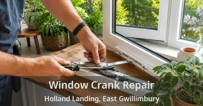 Window Crank Repair Holland Landing, East Gwillimbury - ON