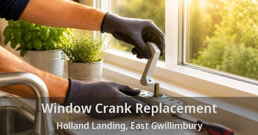 Window Crank Replacement Holland Landing, East Gwillimbury - ON
